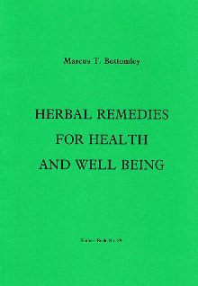 Herbal Remedies For Health and Well-Being By Marcus T. Bottomley